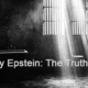Jeffrey Epstein The Truth